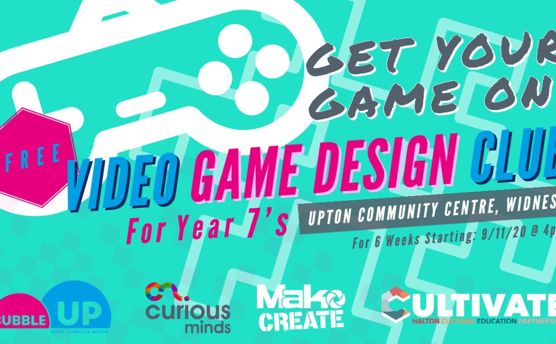 Cultivate Creativity – Year 7 Bubble up! – Video Game Design.